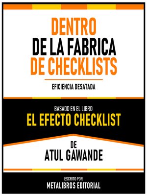 cover image of Dentro De La Fabrica De Checklists--Basado En El Libro El Efecto Checklist De Atul Gawande